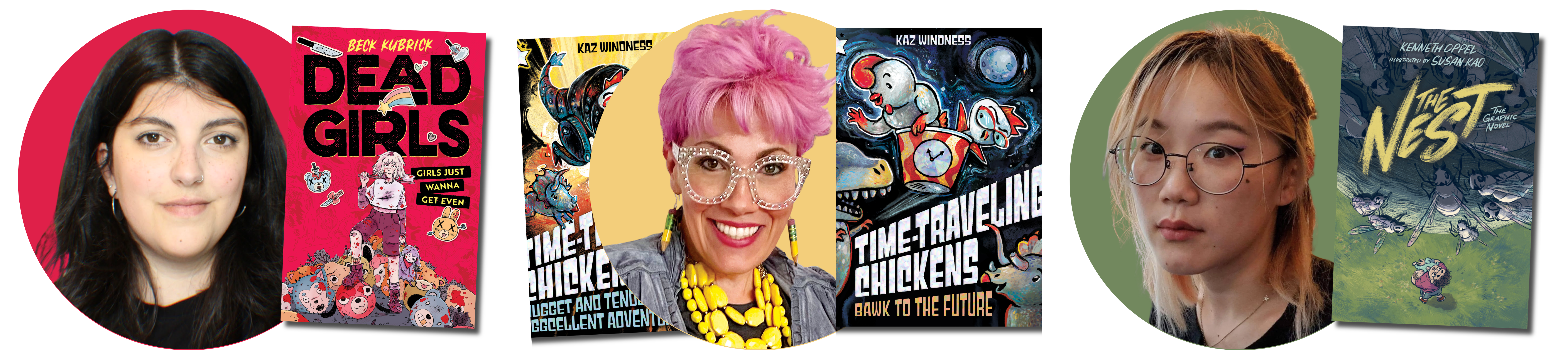 Collage featuring portraits of three graphic novel creators alongside covers of Dead Girls, two Time-Traveling Chickens! books, and The Nest.